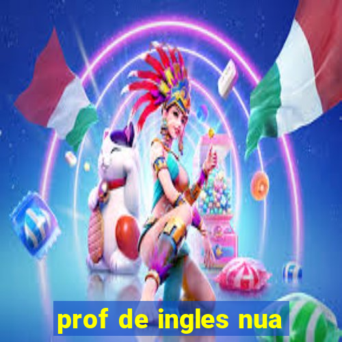 prof de ingles nua